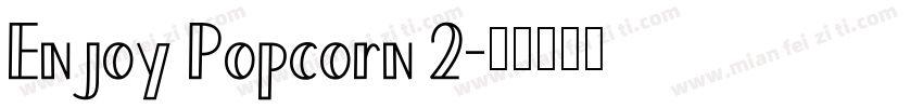 Enjoy Popcorn 2字体转换